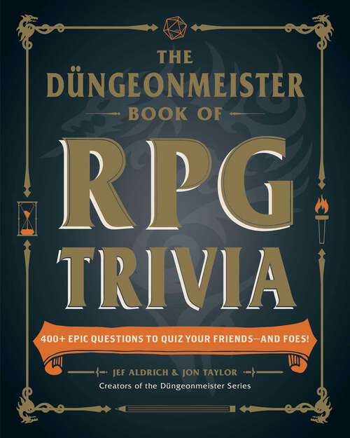 Book cover of The Düngeonmeister Book of RPG Trivia: 400+ Epic Questions to Quiz Your Friends—and Foes! (Düngeonmeister Series)