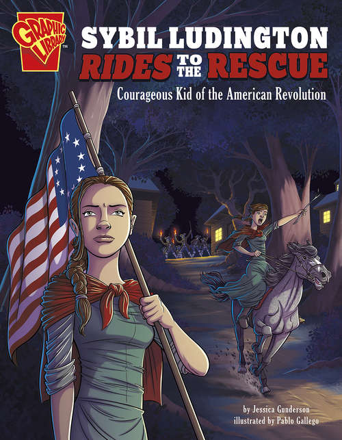 Book cover of Sybil Ludington Rides to the Rescue: Courageous Kid of the American Revolution (Courageous Kids)