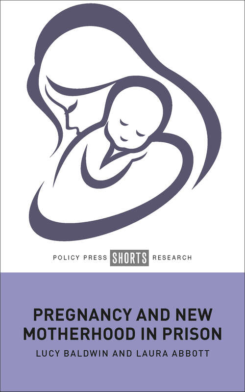 Book cover of Pregnancy and New Motherhood in Prison