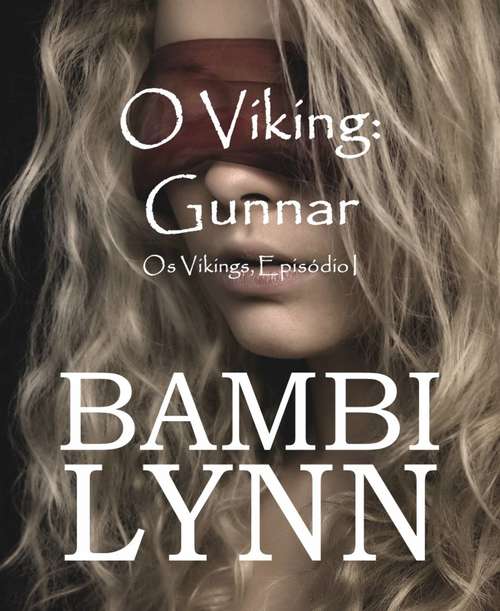 Book cover of O Viking (episódio 1) ~ Gunnar