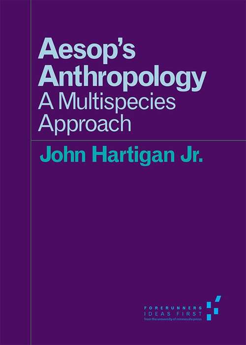 Book cover of Aesop's Anthropology: A Multispecies Approach (Forerunners: Ideas First)