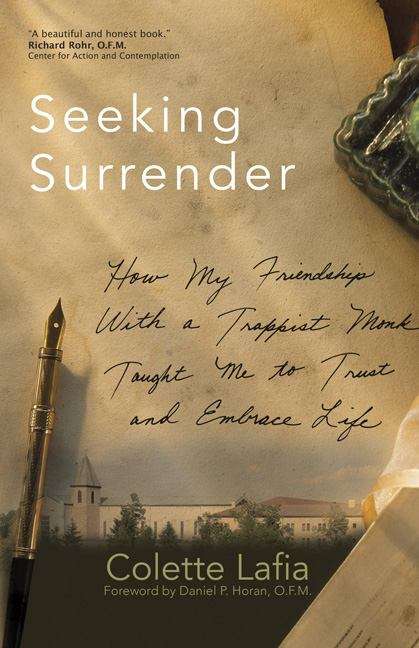 Book cover of Seeking Surrender: How My Friendship with a Trappist Monk Taught Me to Trust and Embrace Life