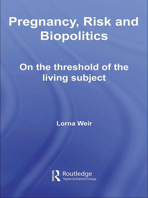 Book cover of Pregnancy, Risk and Biopolitics: On the Threshold of the Living Subject (Transformations)