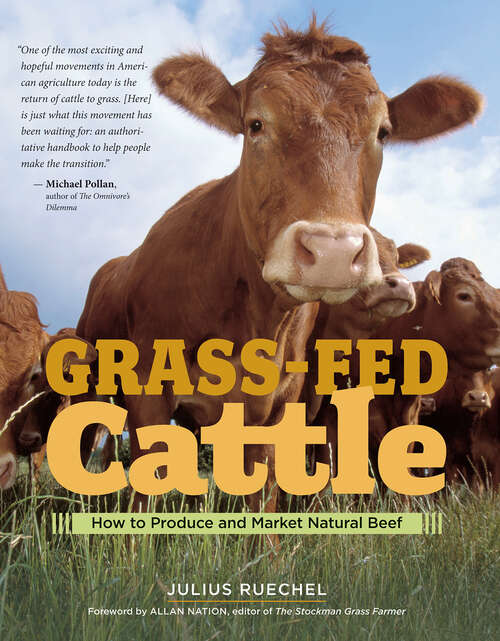 Book cover of Grass-Fed Cattle: How to Produce and Market Natural Beef