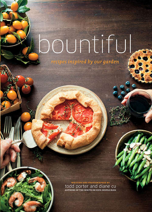 Book cover of Bountiful: Recipes Inspired by Our Garden