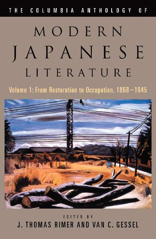 Book cover of The Columbia Anthology of Modern Japanese Literature: Volume 1: From Restoration to Occupation, 1868-1945 (Modern Asian Literature Series)