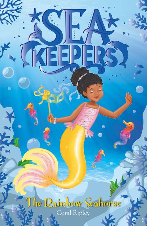 Book cover of The Rainbow Seahorse: Book 7 (Sea Keepers #7)