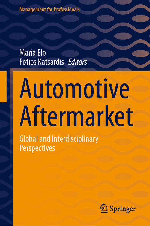 Book cover of Automotive Aftermarket: Global and Interdisciplinary Perspectives (2024) (Management for Professionals)