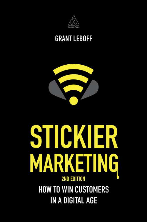 Book cover of Stickier Marketing: How to Win Customers in a Digital Age (2)