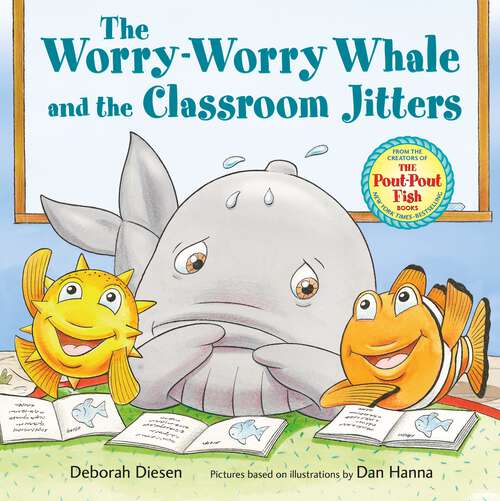 Book cover of The Worry-Worry Whale and the Classroom Jitters (A Worry-Worry Whale Adventure)