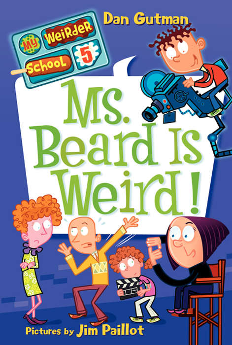 Book cover of Ms. Beard Is Weird! (My Weirder School #5)