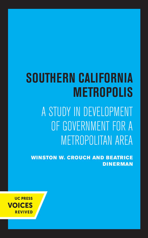 Book cover of Southern California Metropolis: A Study in Development of Government for a Metropolitan Area