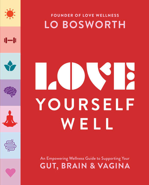 Book cover of Love Yourself Well: An Empowering Wellness Guide to Supporting Your Gut, Brain, and Vagina