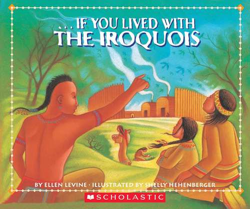 Book cover of ...If You Lived with the Iroquois