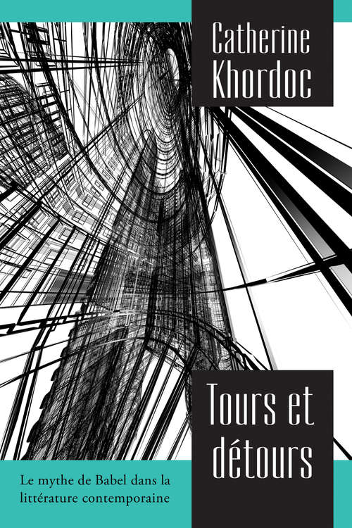 Book cover of Tours et détours: Le mythe de Babel dans la littérature contemporaine