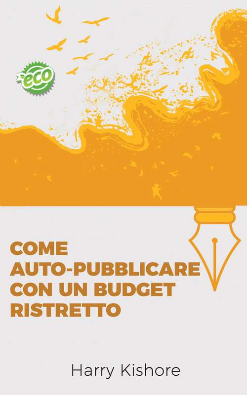 Book cover of Come auto-pubblicare con un budget ristretto