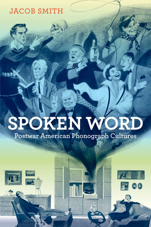 Book cover of Spoken Word: Postwar American Phonograph Cultures