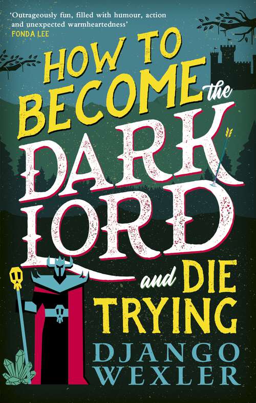 Book cover of How to Become the Dark Lord and Die Trying