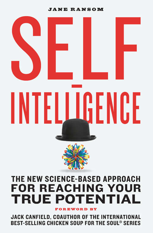 Book cover of Self-Intelligence: The New Science-Based Approach for Reaching Your True Potential