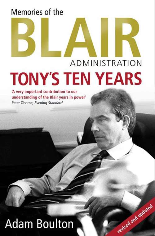 Book cover of Tony's Ten Years: Memories of the Blair Administration