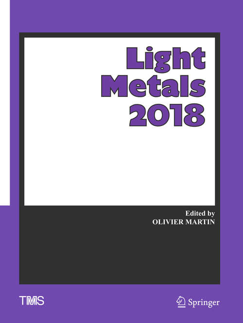 Book cover of Light Metals 2018 (The Minerals, Metals & Materials Series)