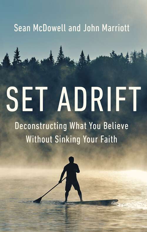 Book cover of Set Adrift: Deconstructing What You Believe Without Sinking Your Faith