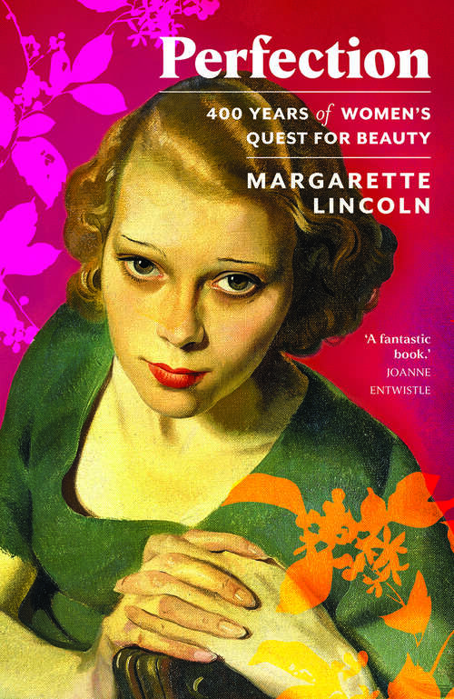 Book cover of Perfection: 400 Years of Women's Quest for Beauty