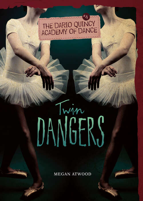 Book cover of Twin Dangers (The\dario Quincy Academy Of Dance Ser.)