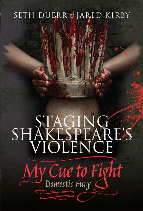 Book cover of Staging Shakespeare's Violence: My Cue to Fight, Domestic Fury