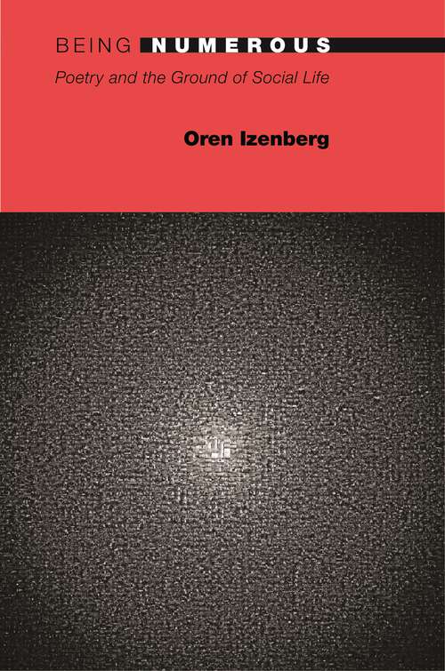 Book cover of Being Numerous: Poetry and the Ground of Social Life (20/21 #11)