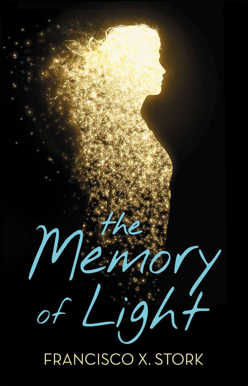 Book cover of The Memory of Light (Arthur A Levine Novel Bks.)