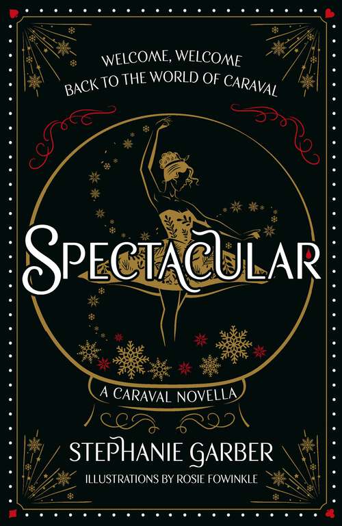 Book cover of Spectacular: A Caraval Novella from the #1 Sunday Times bestseller Stephanie Garber (Caraval)