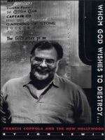 Book cover of Whom God Wishes to Destroy…: Francis Coppola and the New Hollywood