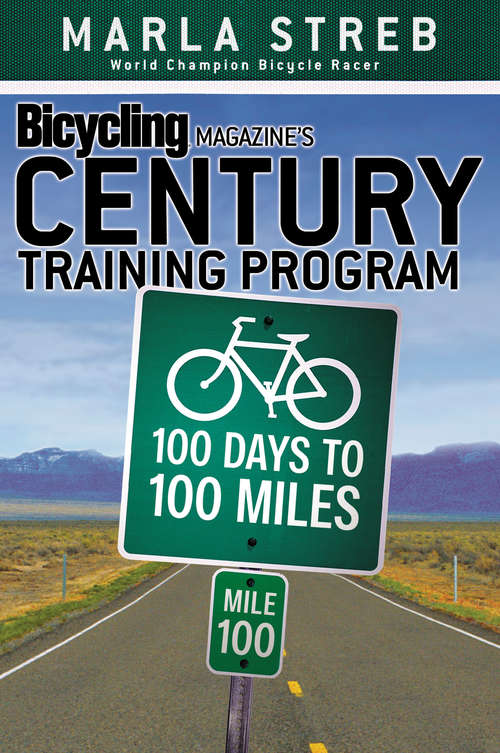 Book cover of Bicycling Magazine's Century Training Program: 100 Days to 100 Miles