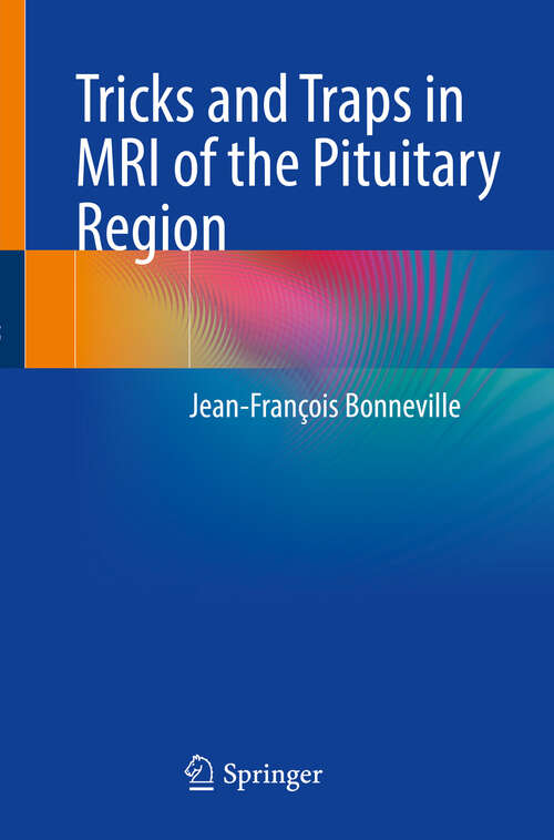 Book cover of Tricks and Traps in MRI of the Pituitary Region (2024)