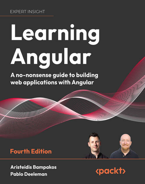 Book cover of Learning Angular: A no-nonsense guide to building web applications with Angular 15, 4th Edition (4)