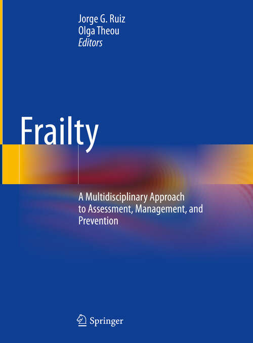 Book cover of Frailty: A Multidisciplinary Approach to Assessment, Management, and Prevention (2024)