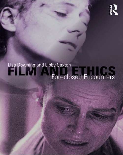 Book cover of Film and Ethics: Foreclosed Encounters