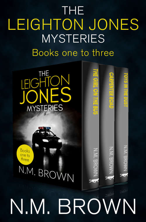 Book cover of The Leighton Jones Mysteries Books One to Three: The Girl on the Bus, Carpenter Road, and Toys in the Dust (Digital Original) (The Leighton Jones Mysteries)