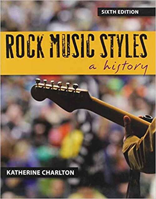 Book cover of Rock Music Styles (Sixth Edition)