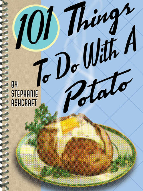 Book cover of 101 Things To Do With a Potato: 5-copy Prepack (101 Things To Do With)