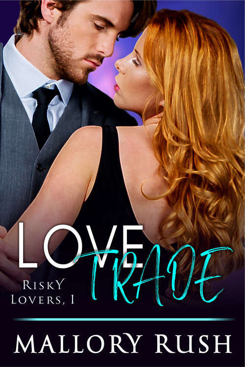 Book cover of Love Trade (Risky Lovers #1)