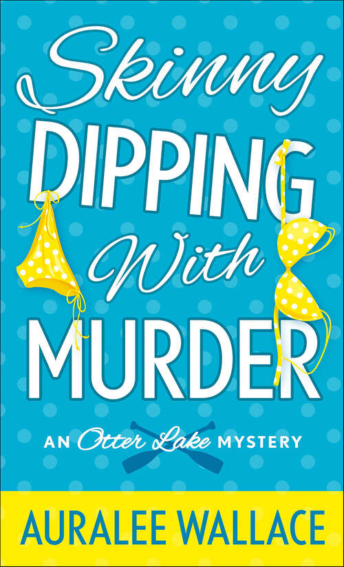 Book cover of Skinny Dipping with Murder: An Otter Lake Mystery (The Otter Lake Mysteries #1)