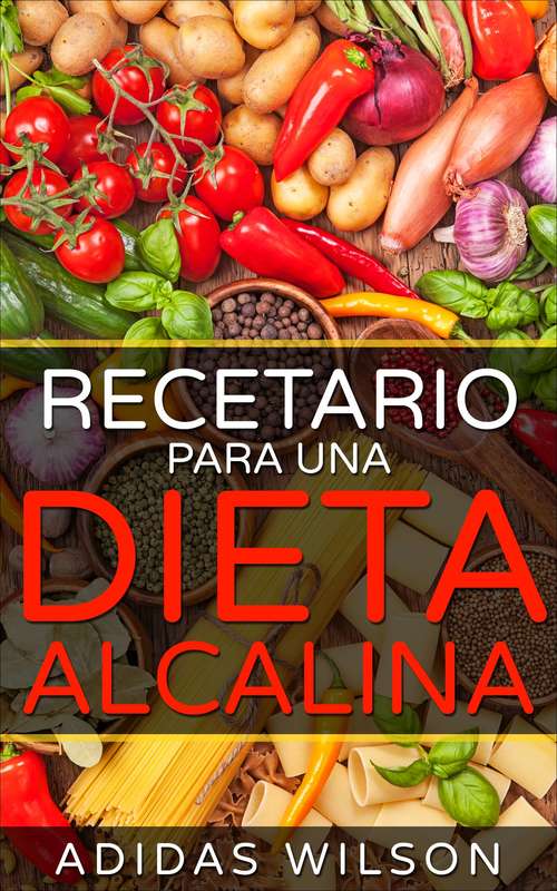 Book cover of Recetario Para Una Dieta Alacalina.