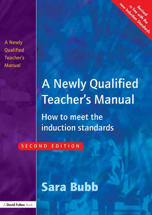 Book cover of A Newly Qualified Teacher's Manual: How to Meet the Induction Standards (2)
