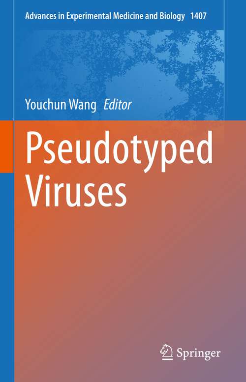 Book cover of Pseudotyped Viruses (1st ed. 2023) (Advances in Experimental Medicine and Biology #1407)