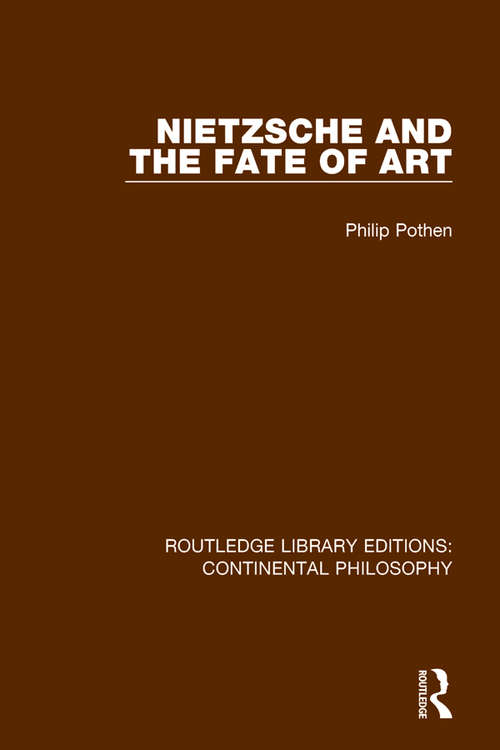 Book cover of Nietzsche and the Fate of Art (Routledge Library Editions: Continental Philosophy #7)