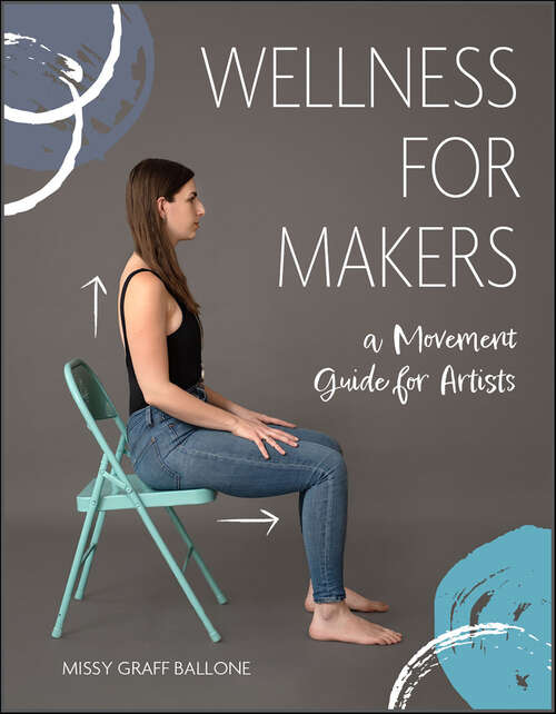 Book cover of Wellness for Makers: A Movement Guide for Artists