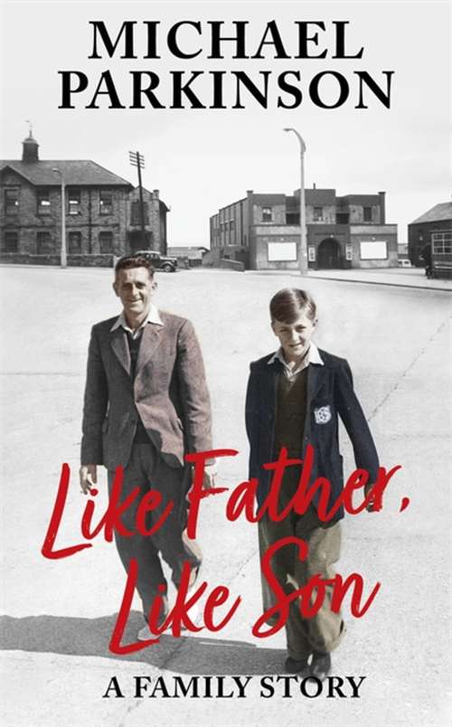 Book cover of Like Father, Like Son: A family story