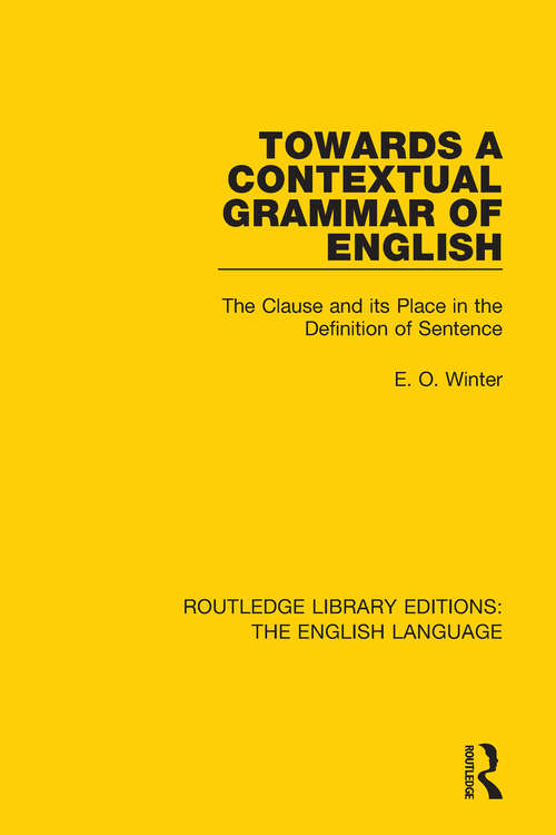 Book cover of Towards a Contextual Grammar of English: The Clause and its Place in the Definition of Sentence
